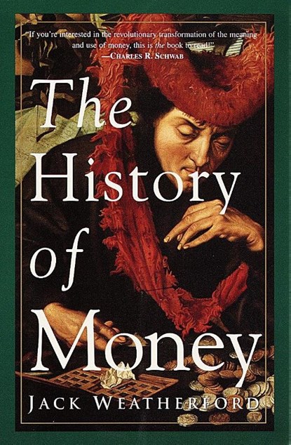 The History of Money, Jack Weatherford - Paperback - 9780609801727