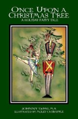 Once Upon a Christmas Tree - A Holiday Fairy Tale - Johnny DePalma ; Molly Crabapple - 9780615154480