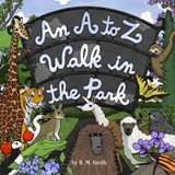 An A to Z Walk in the Park - R. M. Smith - 9780615195728
