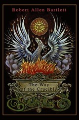 The Way of the Crucible - Robert Bartlett - 9780615206820