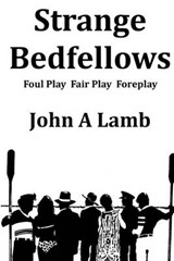 Strange Bedfellows - John A Lamb - 9780615407722