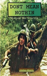 Dont Mean Nothin: Vietnam War Stories - John Mort - 9780615459912