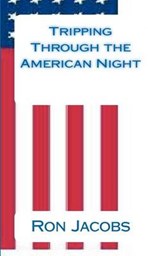 Tripping Through the American Night - Ron Jacobs - 9780615481876