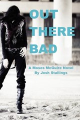 Out There Bad - Josh Stallings - 9780615497853