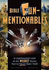 Bible Funmentionables - Michael G Morris - 9780615498256