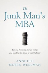 The Junk Man's MBA - Annette Moser-Wellman - 9780615586953