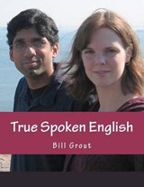 True Spoken English - Bill Grout - 9780615607597
