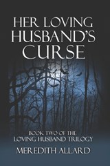 Her Loving Husband's Curse - Meredith Allard - 9780615613680