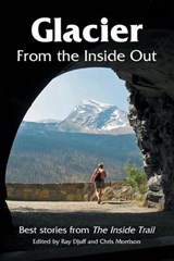 Glacier From the Inside Out - John Hagen - 9780615626802