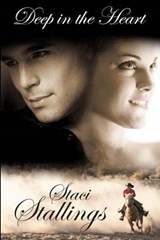 Deep in the Heart - Staci Stallings - 9780615647234