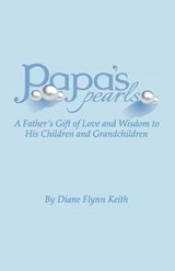 Papa's Pearls - Diane Flynn Keith - 9780615661889