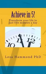 Achieve in 5! - Lesa Hammond Phd - 9780615673486