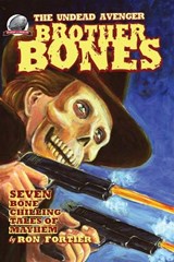 Brother Bones The Undead Avenger - Ron Fortier - 9780615725536
