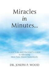 Miracles in Minutes... - Joseph P Wood - 9780615738000