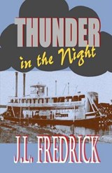 Thunder in the Night - J L Fredrick - 9780615745787