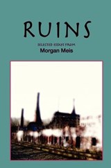 Ruins: Revised Edition - Morgan Meis - 9780615751740