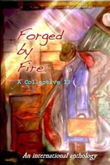 Forged by Fire - A Collective 13 - 9780615764450
