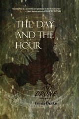The Day and the Hour and Drone - Ennis Drake - 9780615772448