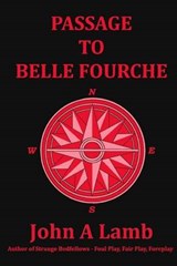 Passage to Belle Fourche - John A Lamb - 9780615812113