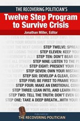 The Recovering Politician's Twelve Step Program to Survive Crisis - Artur Davis ; Dr Jeff Smith ; John y Brown III - 9780615819044