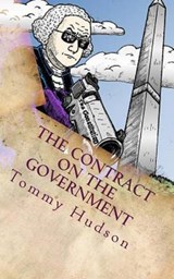 The Contract On The Government - Tommy Scott Hudson - 9780615824369
