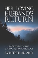 Her Loving Husband's Return - Meredith Allard - 9780615832593