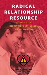 Radical Relationship Resource - Dick Sutphen ; Carol Morgan - 9780615901466