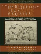 Tyrannosaurus Rex Machina - R M Muldowney - 9780615917917