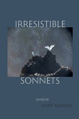 Irresistible Sonnets - MERIAM,  Mary - 9780615931517