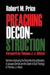 Preaching Deconstruction - Thomas J. J. Altizer - 9780615953090