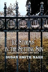 Ice Storms in the Setting Sun - Susan Smith Nash - 9780615954622