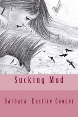 Sucking Mud - Barbara Eustice Cooper - 9780615968247