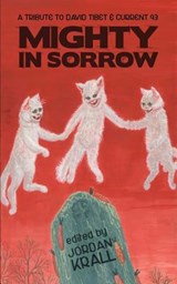 Mighty in Sorrow: A Tribute to David Tibet & Current 93 - Thomas Ligotti - 9780615990040
