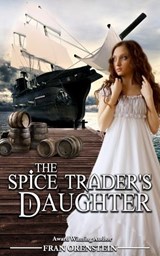 The Spice Trader's Daughter - Fran Orenstein - 9780615990620