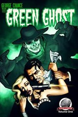 George Chance-The Green Ghost Volume 1 - Greg Hatcher ; B C Bell ; Erwin K Roberts - 9780615993300