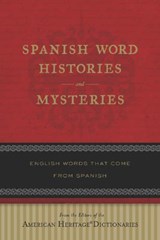 Spanish Word Histories and Mysteries: English Words That Come from Spanish - Editors of the American Heritage Di - 9780618910540