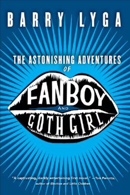 The Astonishing Adventures of Fanboy and Goth Girl, Barry Lyga - Paperback - 9780618916528