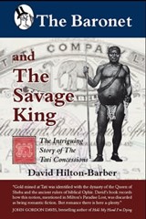 The Baronet And The Savage King - David Hilton-Barber - 9780620593588