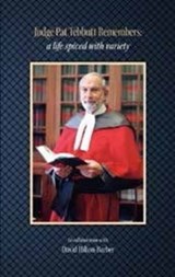 Judge Pat Tebbutt remembers: A life spiced with variety - David Hilton-Barber - 9780620696500