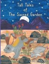Tall Tales of the Sacred Garden Part Three - Anita Bunn - 9780620973427