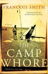 The camp whore - Francois Smith - 9780624082767