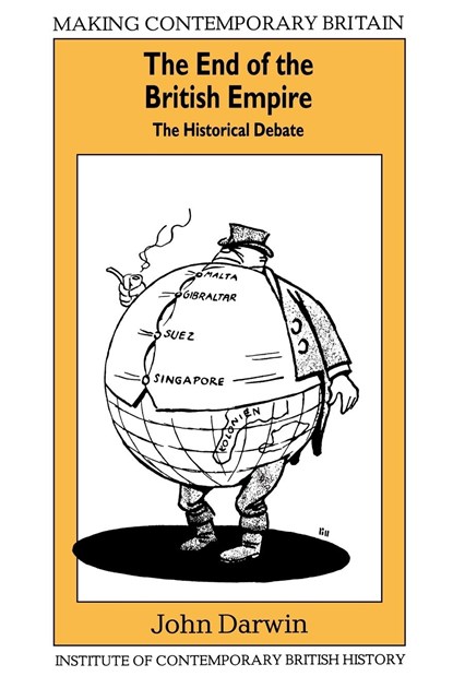 The End of the British Empire, JOHN (NUFFIELD COLLEGE,  Oxford) Darwin - Paperback - 9780631164289