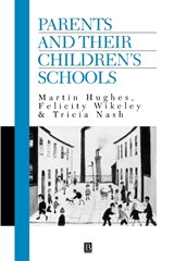 Parents and Their Children's Schools - MARTIN (GRADUATE SCHOOL OF EDUCATION,  Bristol) Hughes ; Tricia (University of Exeter) Nash ; Felicity (University of Exeter) Wikeley - 9780631186625