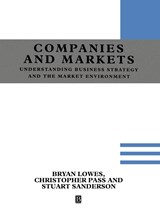 Understanding Companies and Markets - Bryan (University of Bradford) Lowes ; Christopher (University of Bradford) Pass ; Stuart (University of Bradford) Sanderson - 9780631190998