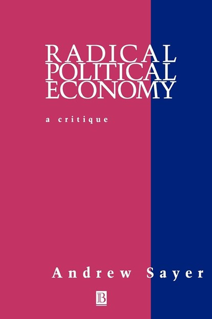 Radical Political Economy, Andrew (Lancaster University) Sayer - Paperback - 9780631193753