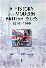 A History of the Modern British Isles, 1914-1999 - Arthur (Open University) Marwick - 9780631195214
