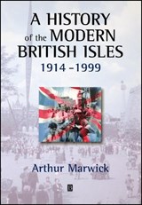 A History of the Modern British Isles, 1914-1999 - Arthur (Open University) Marwick - 9780631195221