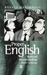Proper English - Ronald (Formerly University of Toronto) Wardhaugh - 9780631212683