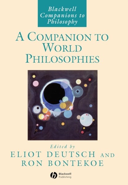 A Companion to World Philosophies, Eliot (University of Hawaii at Manoa) Deutsch ; Ron (University of Hawaii at Manoa) Bontekoe - Paperback - 9780631213277