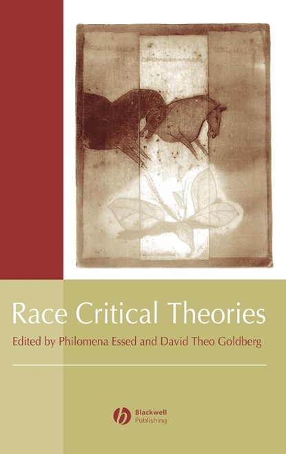 Race Critical Theories, PHILOMENA (UNIVERSITY OF AMSTERDAM) ESSED ; DAVID THEO (UNIVERSITY OF CALIFORNIA,  Irvine) Goldberg - Gebonden - 9780631214373